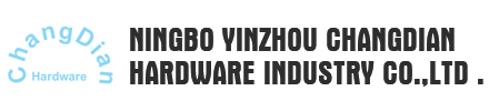 Ningbo yinzhou ChangDianHardware Industry Co.,Ltd【Official website】寧波鄞州昌典五金工貿(mào)有限公司【官網(wǎng)】